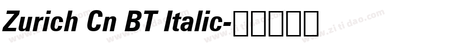Zurich Cn BT Italic字体转换